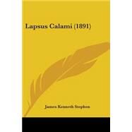 Lapsus Calami by Stephen, James Kenneth, 9780548797396