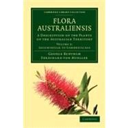Flora Australiensis: A Description of the Plants of the Australian Territory by Bentham, George; Von Mueller, Ferdinand, 9781108037396