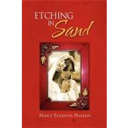 Etching in Sand by Haddon, Nancy Elizabeth, 9781450037396