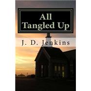 All Tangled Up by Jenkins, J. D., 9781502747396
