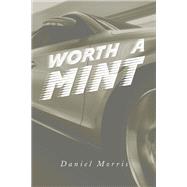 Worth a Mint by Morris, Daniel, 9781543407396