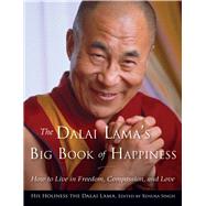 The Dalai Lama's Big Book of Happiness by Dalai Lama XIV; Singh, Renuka, 9781571747396