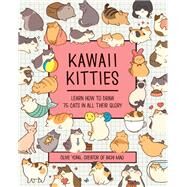 Kawaii Kitties Learn How to Draw 75 Cats in All Their Glory by Yong, Olive, 9781631067396