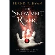 The Snowmelt River by Frank P. Ryan, 9781780877396