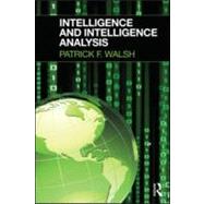 Intelligence and Intelligence Analysis by Walsh; Patrick F., 9781843927396