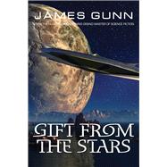 Gift From The Stars by Gunn, James, 9781944387396