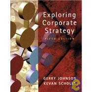 Exploring Corporate Strategy : Text Only by Johnson, Gerry; Scholes, Kevan, 9780130807397