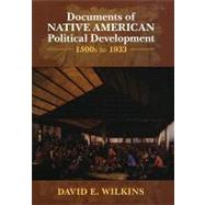 Documents of Native American Political Development 1500s to 1933 by Wilkins, David E., 9780195327397