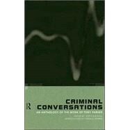 Criminal Conversations: An Anthology of the Work of Tony Parker by Soothill,Keith;Soothill,Keith, 9780415197397