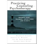 Practicing Counseling and Psychotherapy: Insights from Trainees, Supervisors and Clients by Ladany; Nicholas, 9780415957397