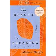 The Beauty in Breaking: A Memoir by Harper, Michele, 9780525537397