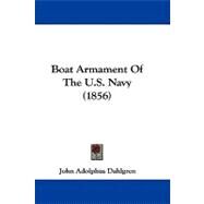 Boat Armament of the U.s. Navy by Dahlgren, John Adolphus Bernard, 9781104067397