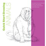 Quick Start Drawing Animals The quickest way to start drawing! Step-by-step exercises, Traceable starter sketches, Removable pages by Unknown, 9781577157397