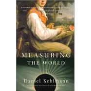 Measuring the World by KEHLMANN, DANIEL, 9780307277398