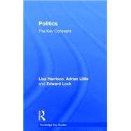 Politics: The Key Concepts by Harrison; Lisa, 9780415497398