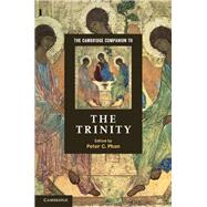 The Cambridge Companion to the Trinity by Edited by Peter C. Phan, 9780521877398