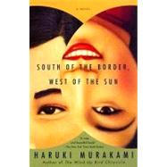 South of the Border, West of the Sun A Novel by Murakami, Haruki; Gabriel, Philip, 9780679767398