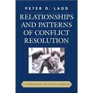 Relationships and Patterns of Conflict Resolution A Reference Book for Couples Counselling by Ladd, Peter D., 9780761837398