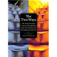 The Two Ways by Williams, Rowan; Holmes, Michael W.; Huleatt, Veery, 9780874867398