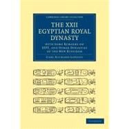 The Xxii. Egyptian Royal Dynasty, With Some Remarks on Xxvi, and Other Dynasties of the New Kingdom by Lepsius, Carl Richard; Bell, William, 9781108017398