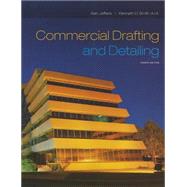 Commercial Drafting and Detailing by Jefferis, Alan; Smith, Kenneth D., 9781285097398