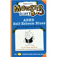 Marvin's Monster Diary 5 ADHD Self-Esteem Blues by Melmed, Raun; Kriembonga, Arief, 9781641707398