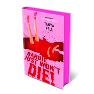 Barbie Just Won't Die! by Pell, Tanya, 9781668087398