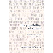 The Possibility of Norms by Mllers, Christoph, 9780198827399