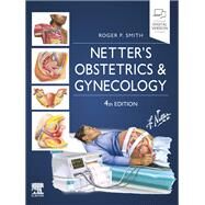 Netter's Obstetrics and Gynecology, 4th Edition by Roger P. Smith, 9780443107399