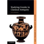 Studying Gender in Classical Antiquity by Lin Foxhall, 9780521557399