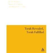 Torah Revealed, Torah Fulfilled Scriptural Laws In Formative Judaism and Earliest Christianity by Neusner, Jacob; Chilton, Bruce D.; Levine, Baruch A., 9780567027399