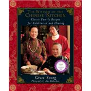 The Wisdom of the Chinese Kitchen Wisdom of the Chinese Kitchen by Richardson, Alan; Young, Grace, 9780684847399