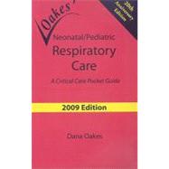 Oakes' Neonatal/Pediatric Respiratory Care 2009: A Critical Care Pocket Guide by Oakes, Dana F., 9780932887399
