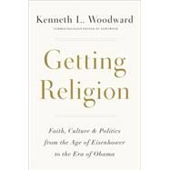 Getting Religion by Woodward, Kenneth L., 9781101907399
