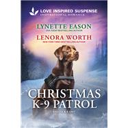 Christmas K-9 Patrol by Lynette Eason; Lenora Worth, 9781335957399