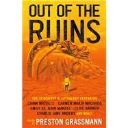 Out of the Ruins The apocalyptic anthology by Grassmann, Preston; Mandel, Emily St. John; Machado, Carmen Maria; Miville, China; Barker, Clive, 9781789097399