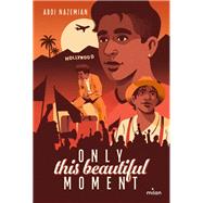 Only this beautiful moment by Abdi Nazemian, 9782408047399