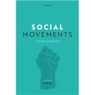 Social Movements A Theoretical Approach by Rucht, Dieter, 9780198877400