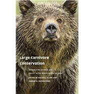 Large Carnivore Conservation by Clark, Susan G.; Rutherford, Murray B., 9780226107400