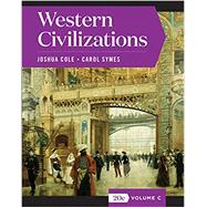 Western Civilizations (Full Twentieth Edition) (Vol. Volume C) by Cole, Joshua; Symes, Carol, 9780393427400