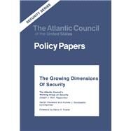 The Growing Dimensions of Security: The Atlantic Council's Working Group on Security by Wolf,Joseph J., 9780878557400