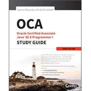 OCA: Oracle Certified Associate Java SE 8 Programmer I Study Guide Exam 1Z0-808 by Boyarsky, Jeanne; Selikoff, Scott, 9781118957400