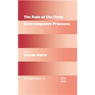 The Role of the State in Development Processes by Auroi,Claude;Auroi,Claude, 9781138997400