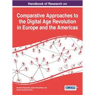 Handbook of Research on Comparative Approaches to the Digital Age Revolution in Europe and the Americas by Passarelli, Brasilina; Straubhaar, Joseph; Cuevas-cerver, Aurora, 9781466687400
