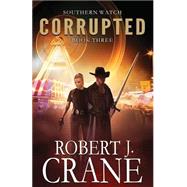 Corrupted by Crane, Robert J., 9781503137400