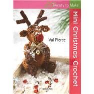 Mini Christmas Crochet by Pierce, Val, 9781844487400