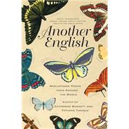 Another English: Anglophone Poems from Around the World by Barnett, Catherine; Yanique, Tiphanie; Baker, Hinemoana (CON); Dawes, Kwame (CON); Hutchinson, Ishion (CON), 9781936797400
