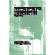 Experimental Philosophy Volume 2 by Knobe, Joshua; Nichols, Shaun, 9780199927401