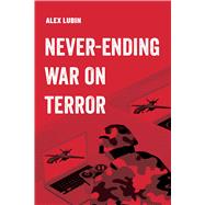 Neverending War on Terror by Lubin, Alex, 9780520297401