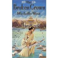 The Broken Crown The Sun Sword #1 by West, Michelle, 9780886777401